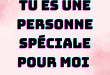 Tu es une personne spéciale pour moi